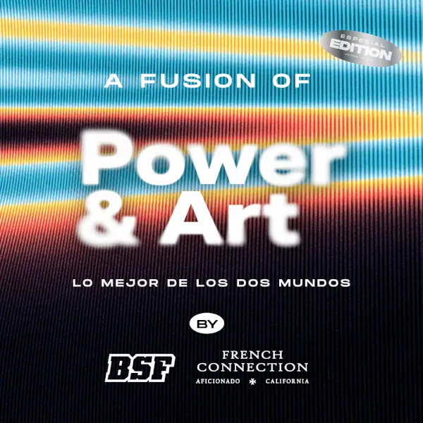 A Fusion of POWER & ART: B.S.F. & Aficionado French Connection