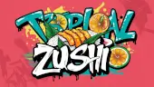 Tropical Zushi