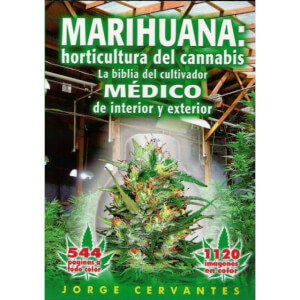 Marihuana: Horticultura Cannabis - Biblia Medico - J.Cervantes