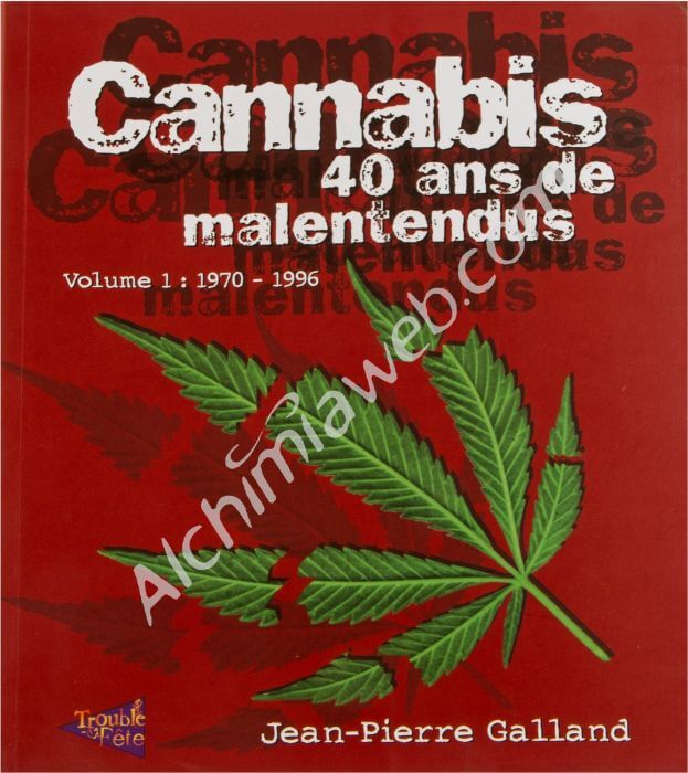 Cannabis 40 ans de malentendus Vol.1